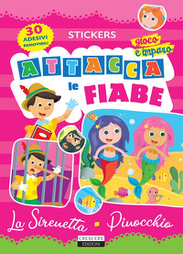 Attacca le fiabe: La sirenetta-Pinocchio. Ediz. illustrata con 30 adesivi removibili - Librerie.coop Attacca le fiabe: La sirenetta-Pinocchio. Ediz. illustrata con 30 adesivi removibili - Librerie.coop