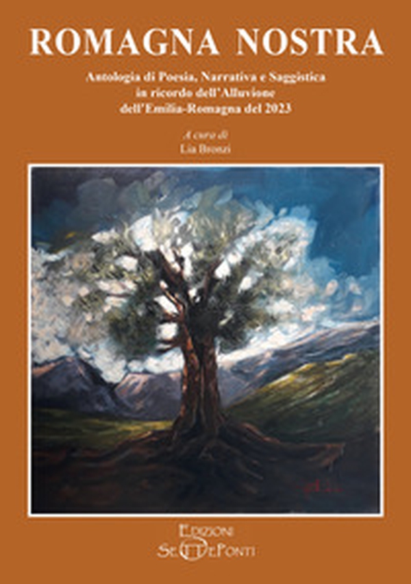 Romagna nostra. Antologia di poesia, narrativa e saggistica in ricordo dell'alluvione dell'Emilia-Romagna del 2023 - Librerie.coop Romagna nostra. Antologia di poesia, narrativa e saggistica in ricordo dell'alluvione dell'Emilia-Romagna del 2023 - Librerie.coop