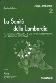 La sanità della Lombardia. Il sistema sanitario e l'attività ospedaliera nel periodo 2003-2008 - Librerie.coop