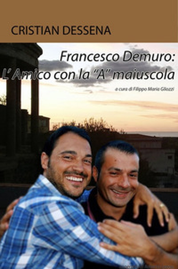 Francesco Demuro: l'Amico con la "A" maiuscola - Librerie.coop Francesco Demuro: l'Amico con la "A" maiuscola - Librerie.coop