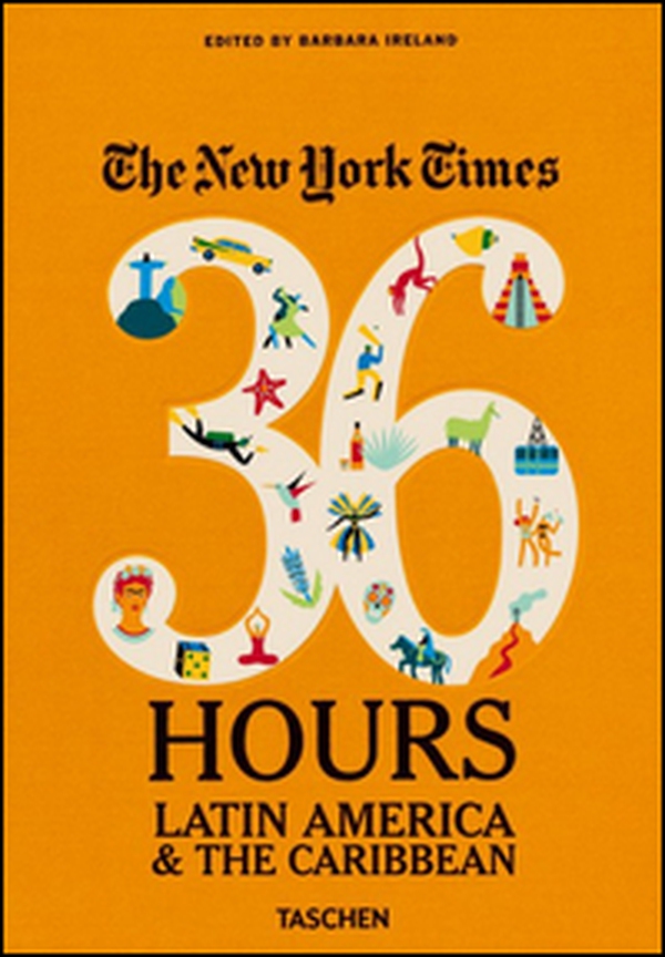 NYT. 36 hours. Latin America & The Caribbean - Librerie.coop NYT. 36 hours. Latin America & The Caribbean - Librerie.coop