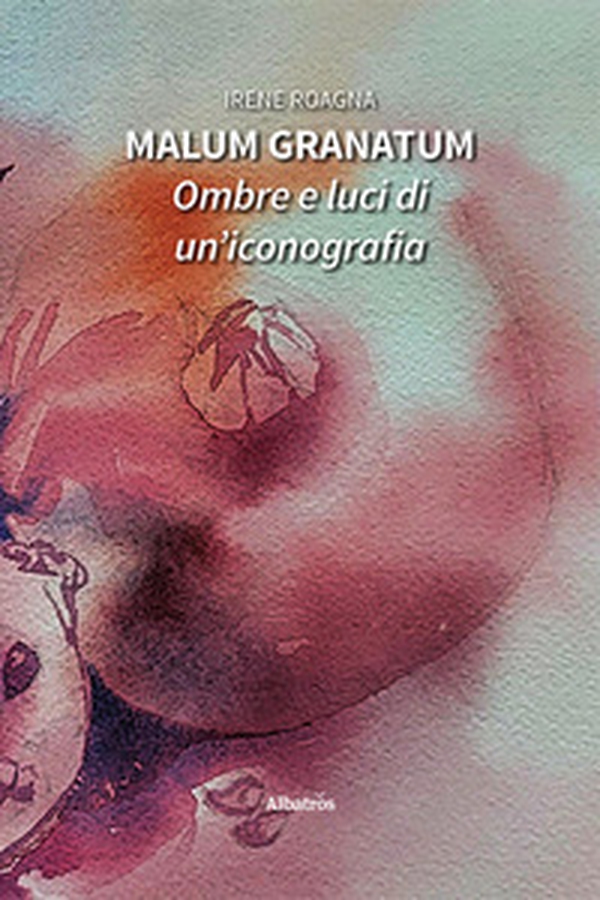 Malum granatum. Ombre e luci di un'iconografia - Librerie.coop Malum granatum. Ombre e luci di un'iconografia - Librerie.coop