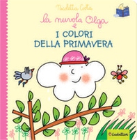 La nuvola Olga e i colori della primavera - Librerie.coop