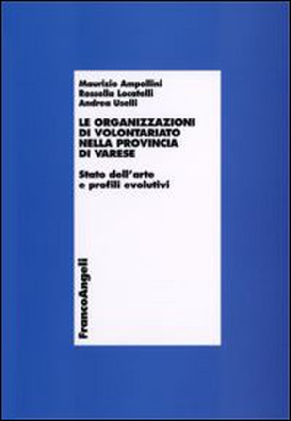 Le organizzazioni di volontariato nella provincia di Varese. Stato dell'arte e profili evolutivi - Librerie.coop Le organizzazioni di volontariato nella provincia di Varese. Stato dell'arte e profili evolutivi - Librerie.coop