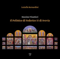 Massimo Vinattieri. Il Polittico di Federico II di Svevia - Librerie.coop