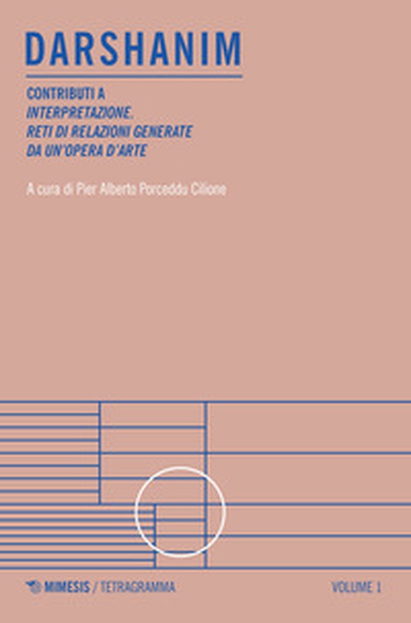 Darshanim. Contributi a «Interpretazione. Reti di relazioni generate da un'opera d'arte» - Librerie.coop Darshanim. Contributi a «Interpretazione. Reti di relazioni generate da un'opera d'arte» - Librerie.coop
