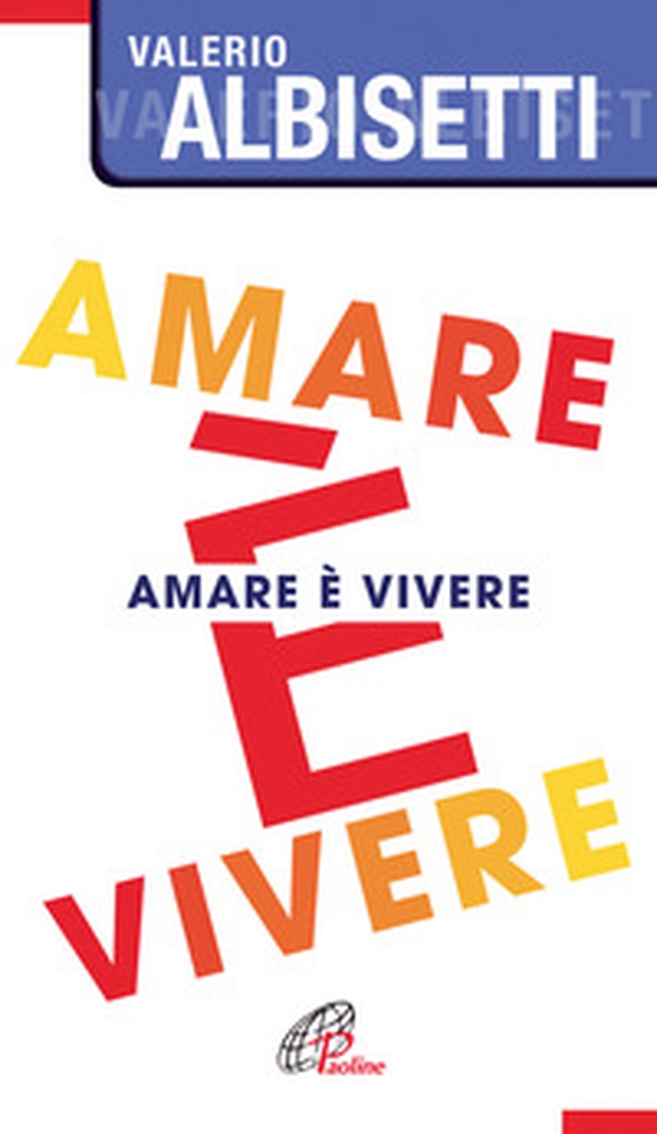 Amare è vivere - Librerie.coop Amare è vivere - Librerie.coop