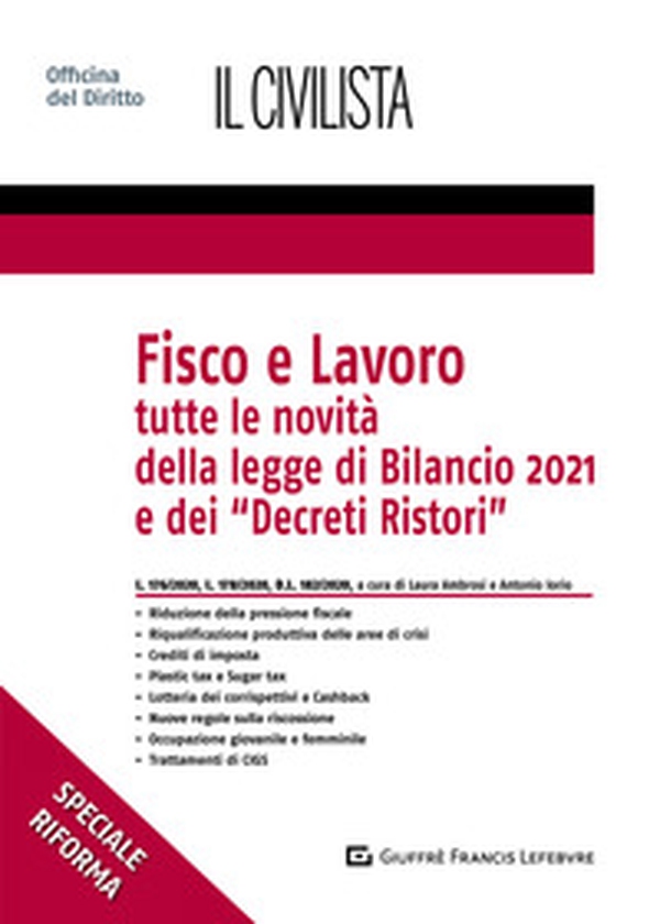 Fisco e lavoro. Tutte le novità della Legge di bilancio 2021 e dei «Decreti Ristori» - Librerie.coop Fisco e lavoro. Tutte le novità della Legge di bilancio 2021 e dei «Decreti Ristori» - Librerie.coop
