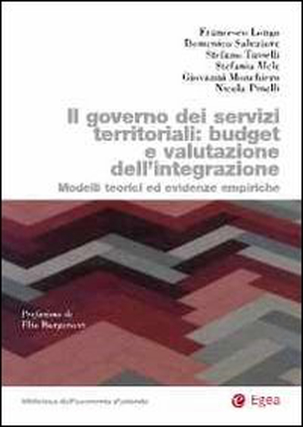 Governo dei servizi territoriali: budget e valutazione dell'integrazione. Modelli teorici ed evidenze empiriche - Librerie.coop Governo dei servizi territoriali: budget e valutazione dell'integrazione. Modelli teorici ed evidenze empiriche - Librerie.coop