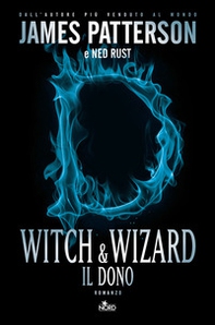 Witch & Wizard. Il dono - Librerie.coop