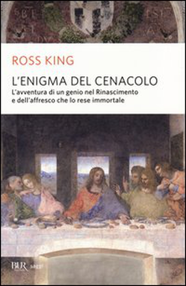 L'enigma del Cenacolo. L'avventura di un genio nel Rinascimento e dell'affresco che lo rese immortale - Librerie.coop L'enigma del Cenacolo. L'avventura di un genio nel Rinascimento e dell'affresco che lo rese immortale - Librerie.coop