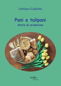 Pani e tulipani. Storia di un'amicizia - Librerie.coop
