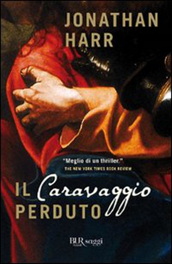 Il Caravaggio perduto - Librerie.coop Il Caravaggio perduto - Librerie.coop