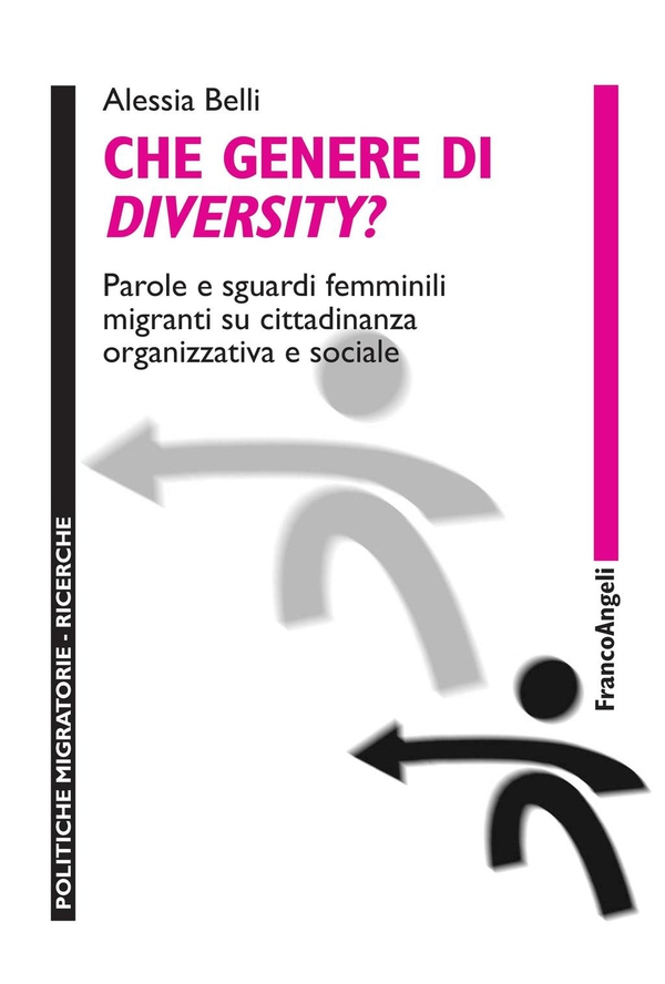 Che genere di diversity? Parole e sguardi femminili migranti su cittadinanza organizzativa e sociale - Librerie.coop Che genere di diversity? Parole e sguardi femminili migranti su cittadinanza organizzativa e sociale - Librerie.coop