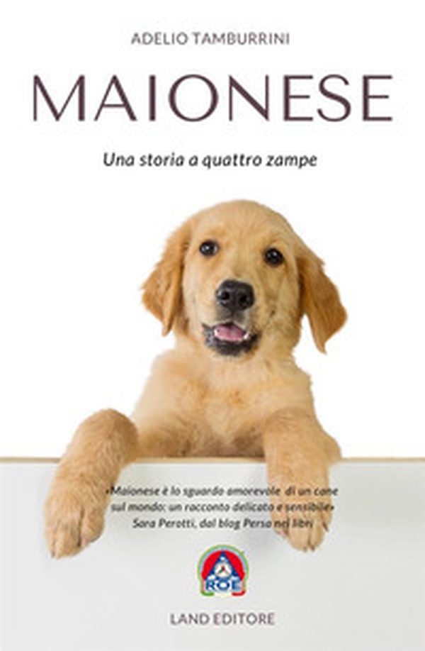 Maionese. Una storia a quattro zampe - Librerie.coop Maionese. Una storia a quattro zampe - Librerie.coop