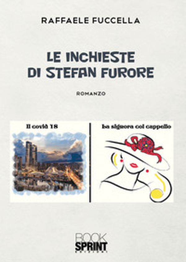 Le inchieste di Stefan Furore. Il caso Covid 18-La signora col cappello - Librerie.coop Le inchieste di Stefan Furore. Il caso Covid 18-La signora col cappello - Librerie.coop