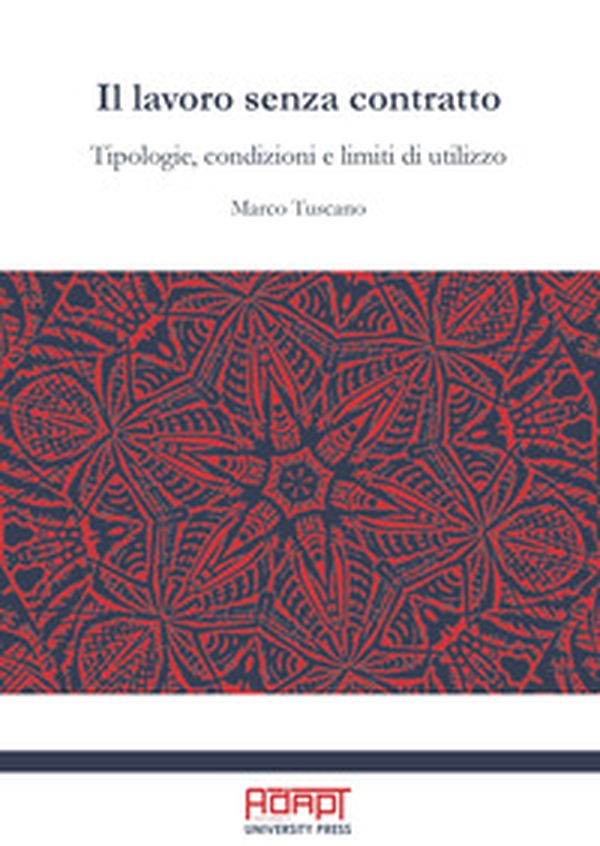 Il lavoro senza contratto. Tipologie, condizioni e limiti di utilizzo - Librerie.coop Il lavoro senza contratto. Tipologie, condizioni e limiti di utilizzo - Librerie.coop