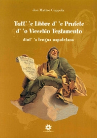 Tutt' 'e libbre d' 'e Prufete d' 'o Viecchio Testamento dint' 'a lengua napoletana - Librerie.coop