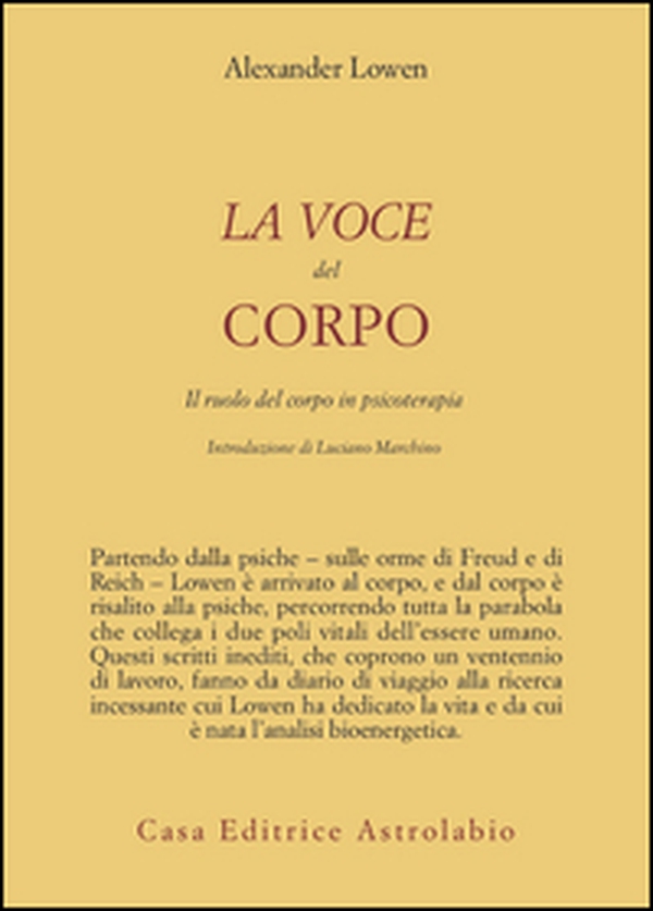 La voce del corpo. Il ruolo del corpo in psicoterapia - Librerie.coop La voce del corpo. Il ruolo del corpo in psicoterapia - Librerie.coop