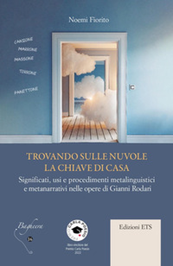 Trovando sulle nuvole la chiave di casa. Significati, usi e procedimenti metalinguistici e metanarrativi nelle opere di Gianni Rodari - Librerie.coop Trovando sulle nuvole la chiave di casa. Significati, usi e procedimenti metalinguistici e metanarrativi nelle opere di Gianni Rodari - Librerie.coop