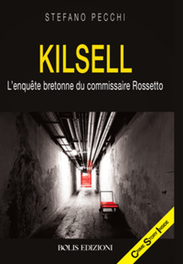 Kilsell. L'enquete bretonne du commissaire Rossetto - Librerie.coop Kilsell. L'enquete bretonne du commissaire Rossetto - Librerie.coop