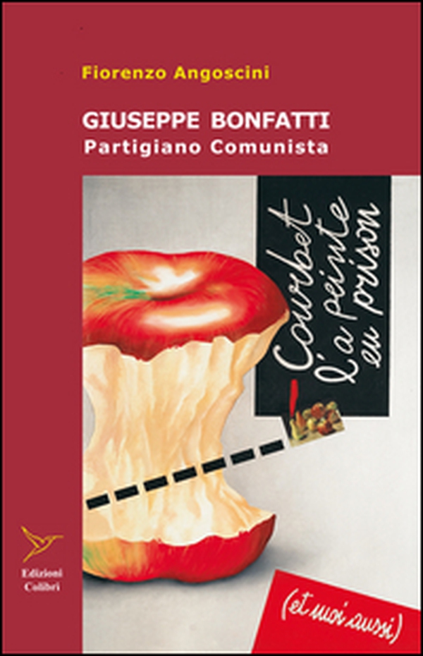 Giuseppe Bonfatti. Partigiano comunista - Librerie.coop Giuseppe Bonfatti. Partigiano comunista - Librerie.coop