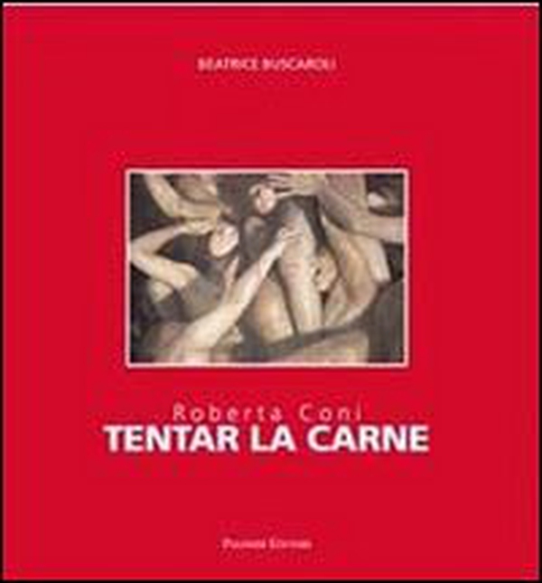 Roberta Coni. Tentar la carne - Librerie.coop Roberta Coni. Tentar la carne - Librerie.coop