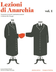 Lezioni di anarchia. Cronache di incontri realmente avvenuti in Edicola 518, Perugia - Librerie.coop