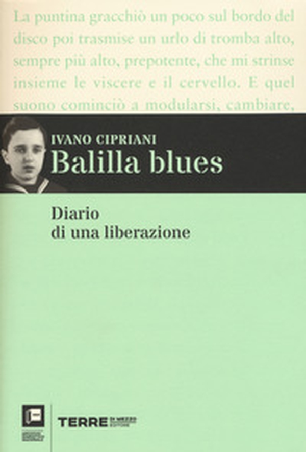 Balilla blues. Diario di una liberazione - Librerie.coop Balilla blues. Diario di una liberazione - Librerie.coop