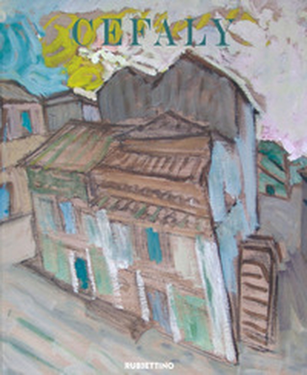 Andrea Cefaly. Catalogo generale: i dipinti 1920-1975 - Librerie.coop Andrea Cefaly. Catalogo generale: i dipinti 1920-1975 - Librerie.coop