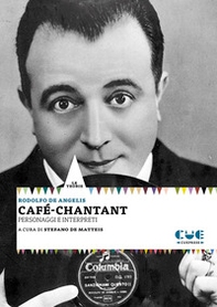 Café-chantant. Personaggi e interpreti - Librerie.coop
