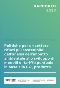 Politiche per un settore rifiuti più sostenibile: dall'analisi dell'impatto ambientale allo sviluppo di modelli di tariffa puntuale in base alla CO2 prodotta - Librerie.coop