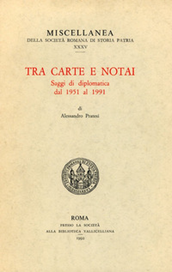 Tra carte e notai. Saggi di diplomatica dal 1951 al 1991 - Librerie.coop Tra carte e notai. Saggi di diplomatica dal 1951 al 1991 - Librerie.coop