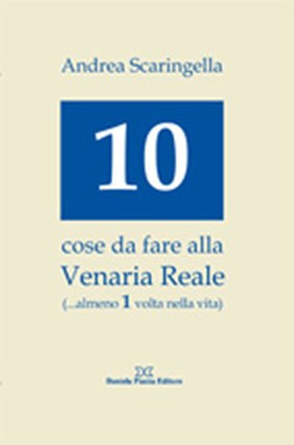 Dieci cose da fare alla Venaria Reale (... almeno 1 volta nella vita) - Librerie.coop Dieci cose da fare alla Venaria Reale (... almeno 1 volta nella vita) - Librerie.coop