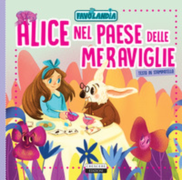 Alice nel paese delle meraviglie. Ediz. in stampatello - Librerie.coop Alice nel paese delle meraviglie. Ediz. in stampatello - Librerie.coop