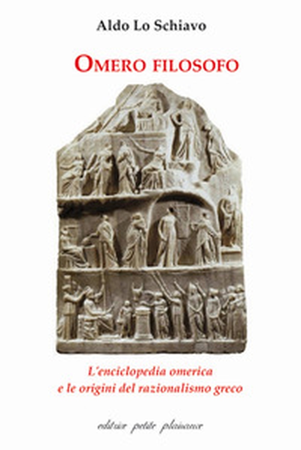 Omero filosofo. L'enciclopedia omerica e le origini del razionalismo greco - Librerie.coop Omero filosofo. L'enciclopedia omerica e le origini del razionalismo greco - Librerie.coop
