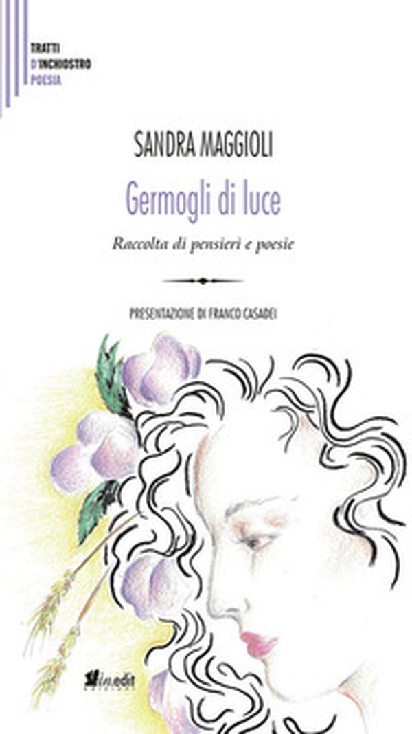 Germogli di luce. Raccolta di pensieri e poesie - Librerie.coop Germogli di luce. Raccolta di pensieri e poesie - Librerie.coop