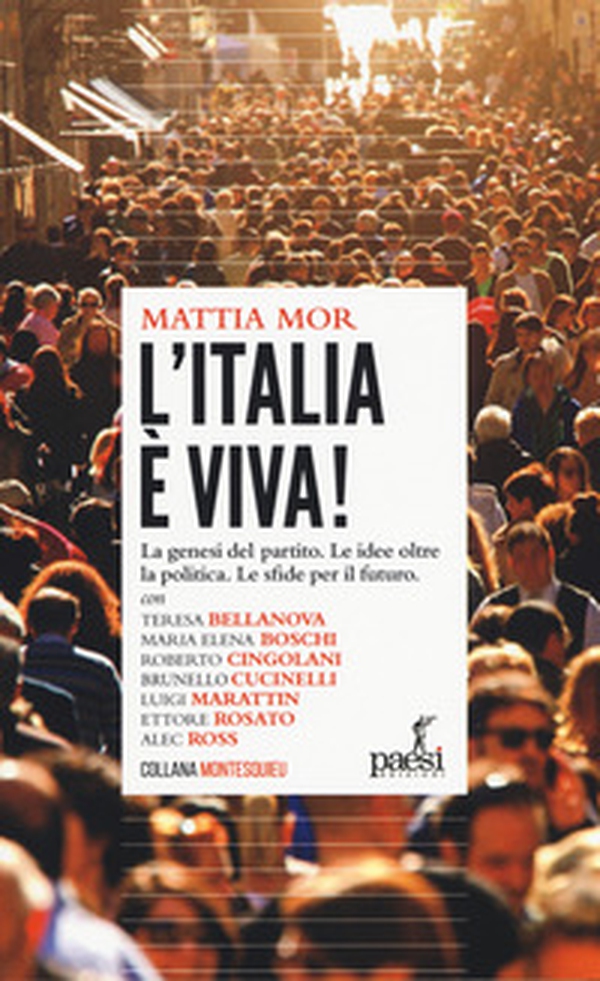 L'Italia è viva! La genesi del partito. Le idee oltre la politica. Le sfide per il futuro - Librerie.coop L'Italia è viva! La genesi del partito. Le idee oltre la politica. Le sfide per il futuro - Librerie.coop