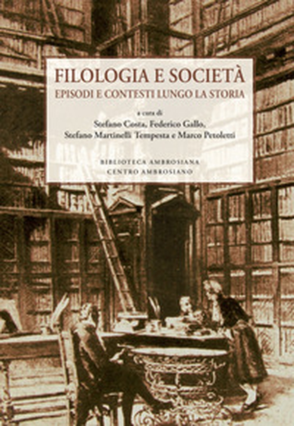 Filologia e società. Episodi e contesti lungo la storia - Librerie.coop Filologia e società. Episodi e contesti lungo la storia - Librerie.coop