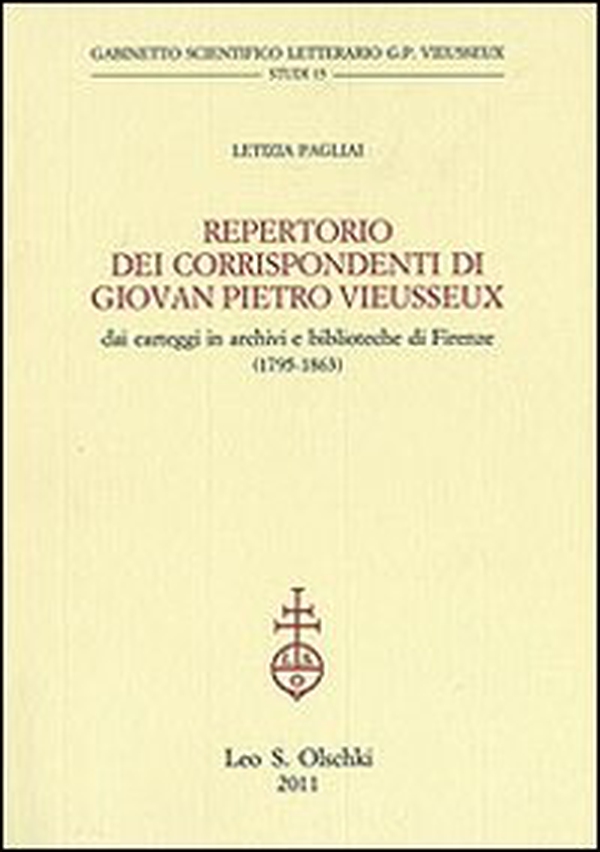 Repertorio dei corrispondenti di Giovan Pietro Vieusseux. Dai carteggi in archivi e biblioteche di Firenze (1795-1863) - Librerie.coop Repertorio dei corrispondenti di Giovan Pietro Vieusseux. Dai carteggi in archivi e biblioteche di Firenze (1795-1863) - Librerie.coop