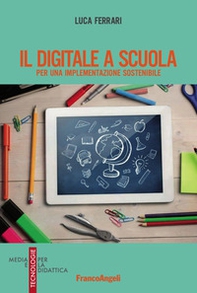 Il digitale a scuola. Per una implementazione sostenibile - Librerie.coop