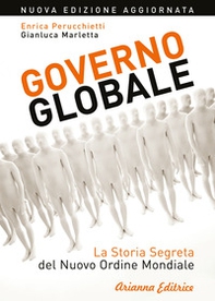 Governo globale. La storia segreta del nuovo ordine mondiale - Librerie.coop