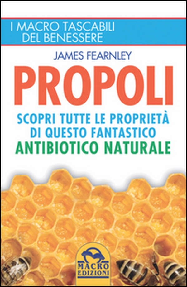 Propoli. Scopri tutte le proprietà di questo fantastico antibiotico naturale - Librerie.coop Propoli. Scopri tutte le proprietà di questo fantastico antibiotico naturale - Librerie.coop