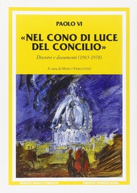 Nel cono di luce del Concilio. Discorsi e documenti (1965-1978) - Librerie.coop