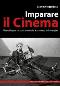 Imparare il cinema. Manuale per imparare il cinema attraverso le immagini - Librerie.coop