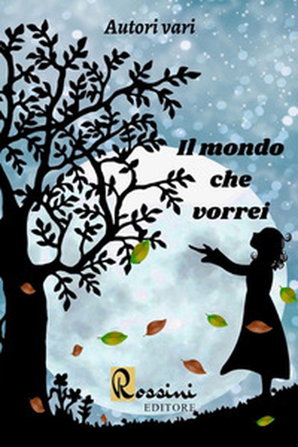 Il mondo che vorrei - Librerie.coop Il mondo che vorrei - Librerie.coop