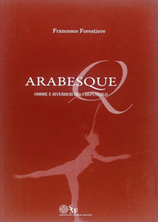Arabesque. Ombre e riverberi del crespuscolo - Librerie.coop Arabesque. Ombre e riverberi del crespuscolo - Librerie.coop