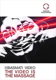 Basmati video. The video is the massage - Librerie.coop