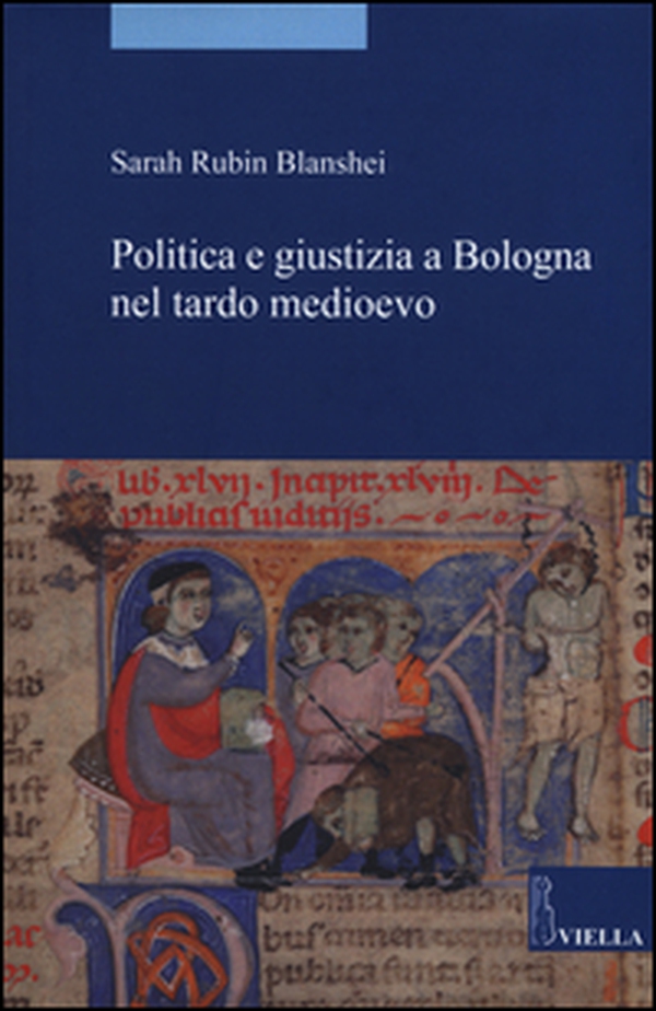 Politica e giustizia a Bologna nel tardo Medioevo - Librerie.coop Politica e giustizia a Bologna nel tardo Medioevo - Librerie.coop