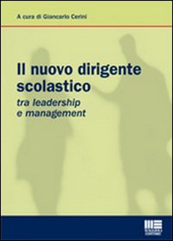Il nuovo dirigente scolastico. Tra leadership e management - Librerie.coop Il nuovo dirigente scolastico. Tra leadership e management - Librerie.coop
